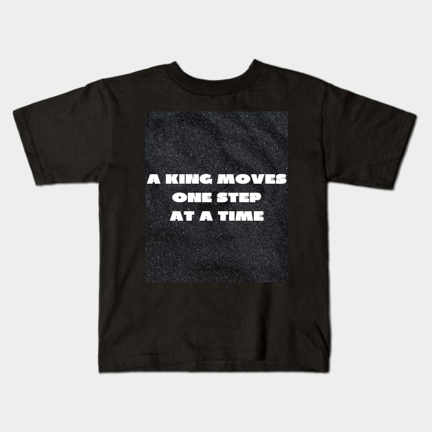 A king moves one step at a time Kids T-Shirt by IOANNISSKEVAS